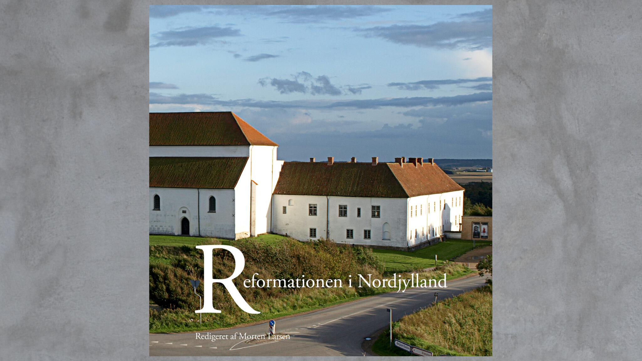 Reformationen i Nordjylland Nordjyske Museer