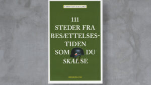 111 Steder fra besættelsestiden som du skal se.